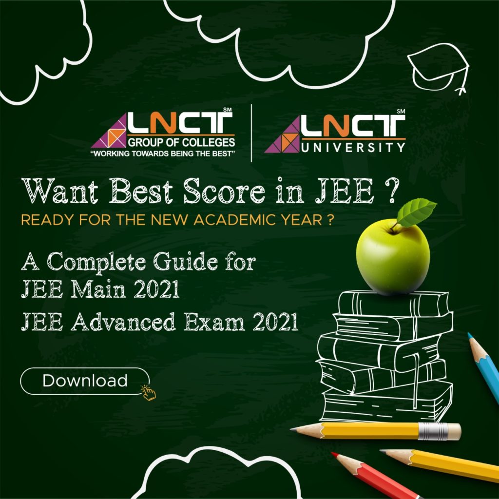 A Complete Guide For IIT JEE Main – JEE Advanced Exam 2021